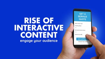 RISE OF INTERACTIVE CONTENT TO ENGAGE YOUR AUDIENCE 