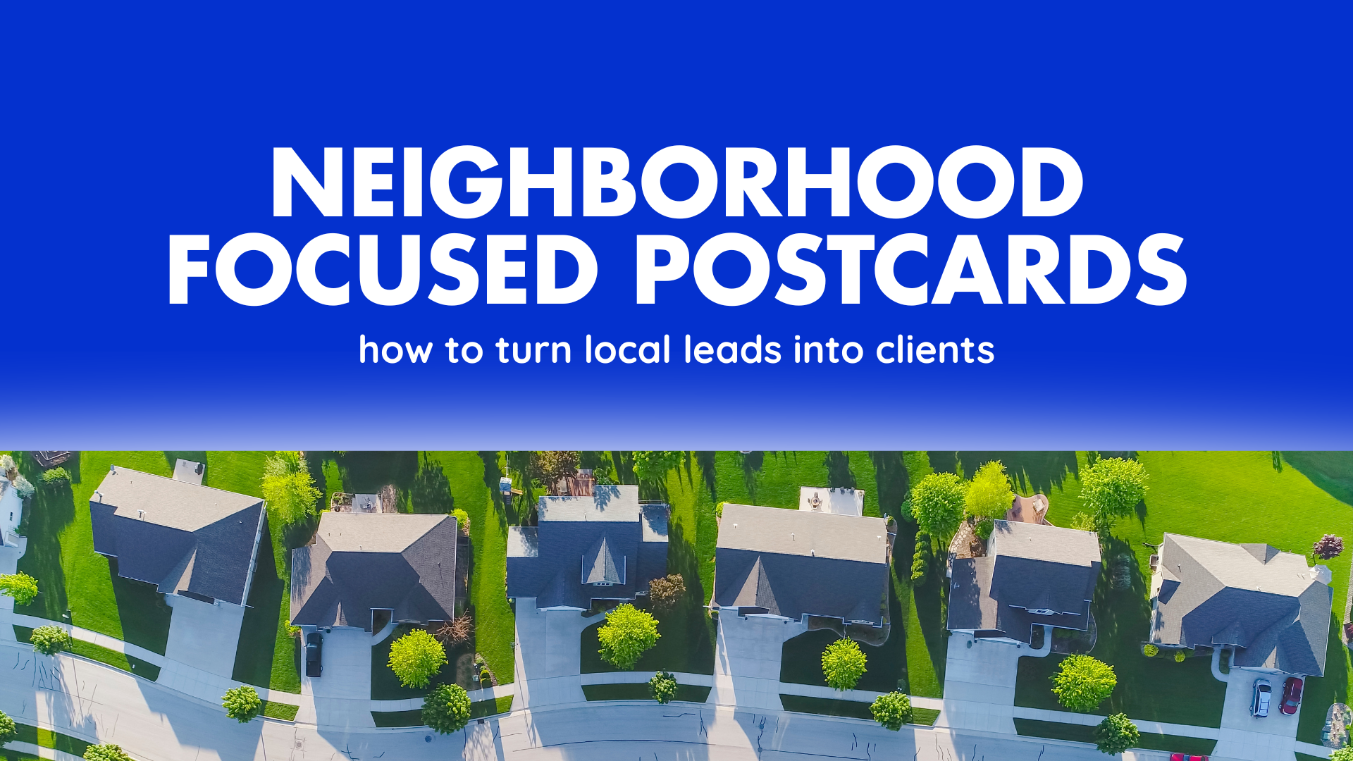 Neighborhood Focused Postcards