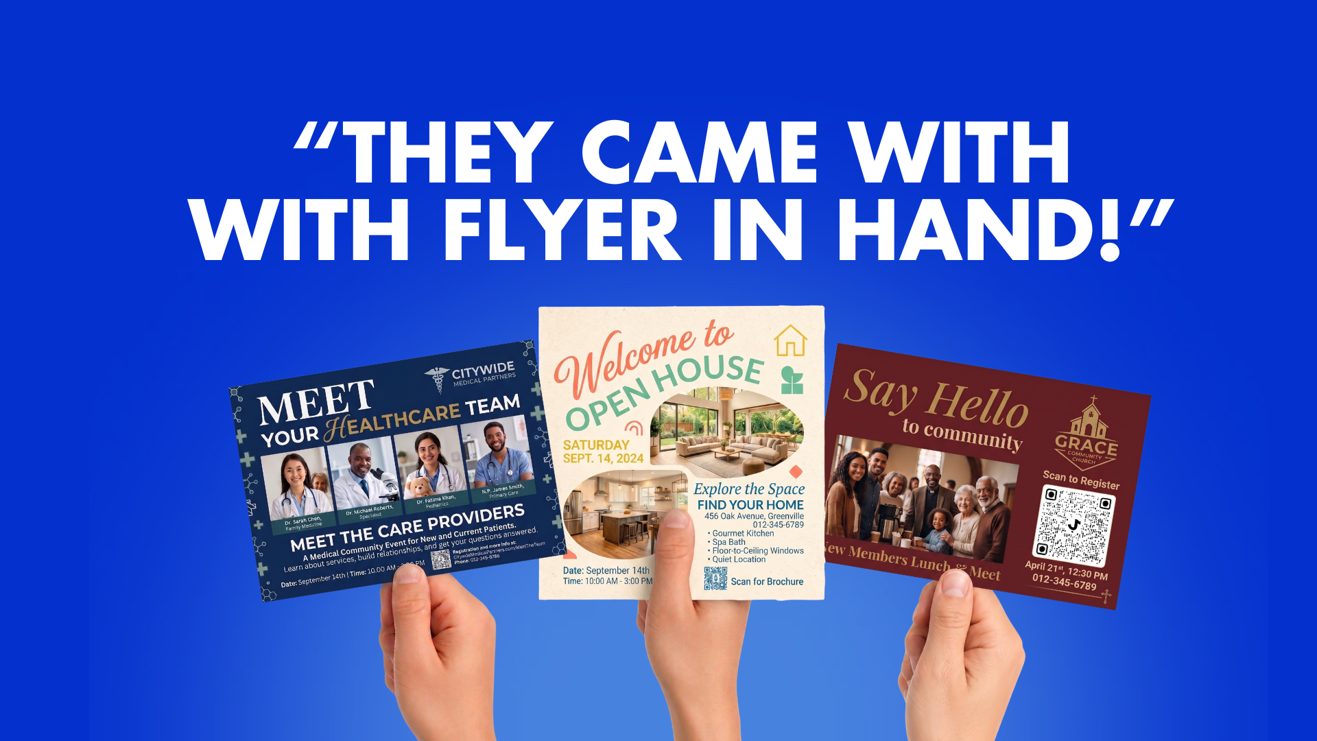 “They came with with flyer in hand!”
