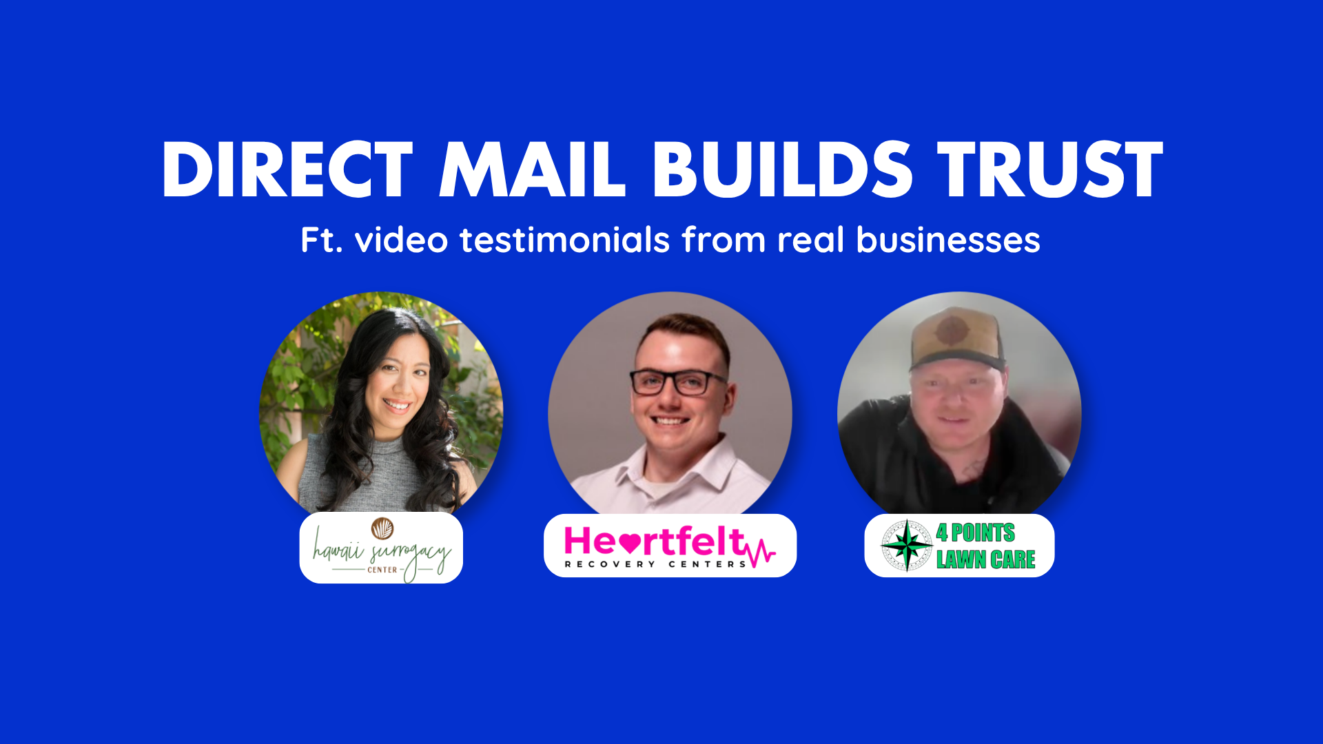 Direct Mail Builds Trust: Ft. video testimonials from real businesses